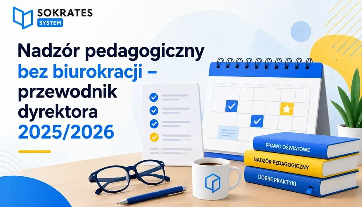 Nadzór pedagogiczny bez biurokracji — przewodnik dyrektora 2025/2026