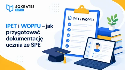 IPET i WOPFU — jak przygotować dokumentację ucznia ze SPE image